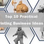 Top 10 Practical 3D Printing Business Ideas 2021