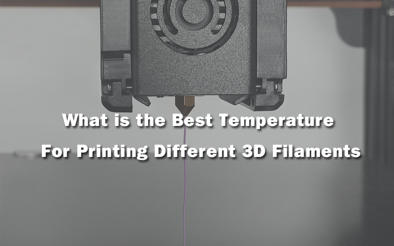 What is the Best 3D Printing Temperature for Different Filaments