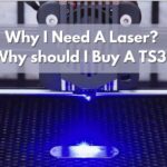 Why I Need A Laser Why I should Buy A TS3