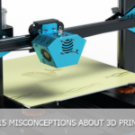 TOP 15 Misconceptions About 3D Printing