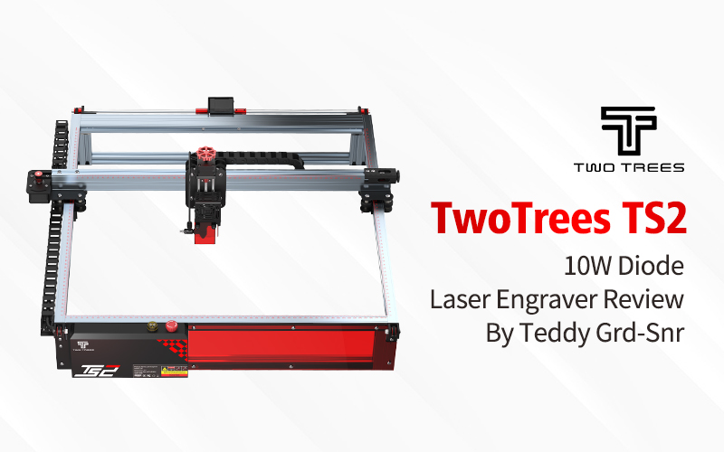 TS2 laser engraver review by Teddy Grd-Snr